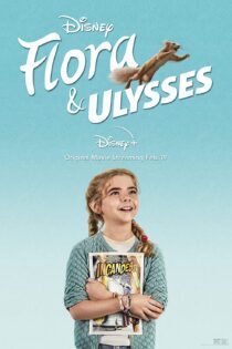دانلود فیلم فلورا و اولیس Flora & Ulysses 2021